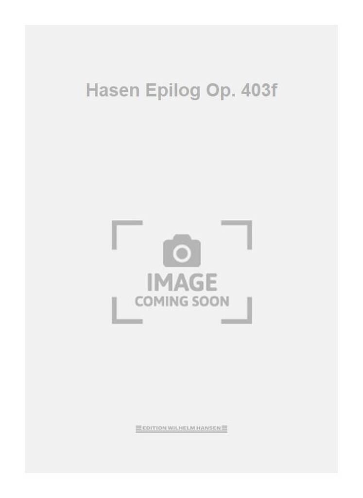 Hasen Epilog Op. 403f